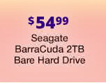 $54.99 Seagate BarraCuda 2TB Bare Hard Drive