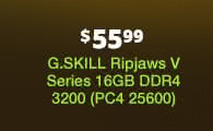 $55.99 G.SKILL Ripjaws V Series 16GB DDR4 3200 (PC4 25600)