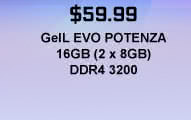 $59.99 GeIL EVO POTENZA 16GB (2 x 8GB) DDR4 3200