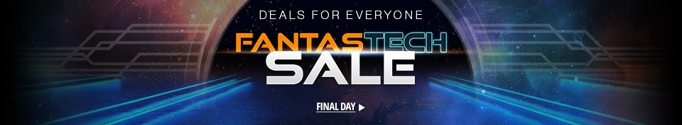 FantasTech Sale Final Day