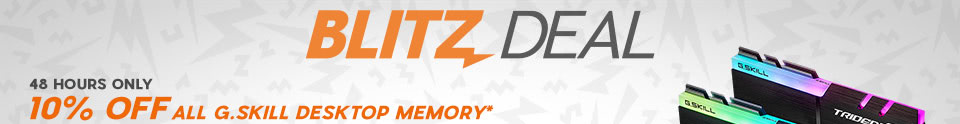 10% OFF ALL G.SKILL DESKTOP MEMORY*