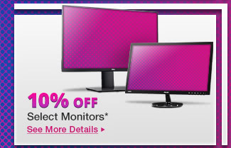 10% Off Select Monitors*