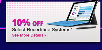 10% Off Select Recertified Systems*