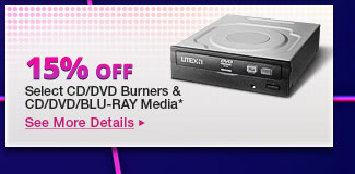 15% Off Select CD/DVD Burners & CD/DVD/Blu-ray Media*