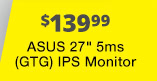 $139.99 ASUS 27" 5ms (GTG) IPS Monitor