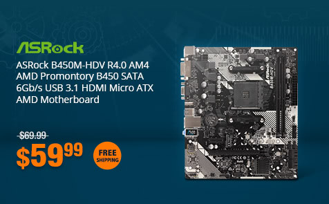 ASRock B450M-HDV R4.0 AM4 AMD Promontory B450 SATA 6Gb/s USB 3.1 HDMI Micro ATX AMD Motherboard