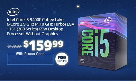 Intel Core i5-9400F Coffee Lake 6-Core 2.9 GHz (4.10 GHz Turbo) LGA 1151 (300 Series) 65W Desktop Processor Without Graphics