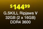 $144.99 G.SKILL Ripjaws V 32GB (2 x 16GB) DDR4 3600