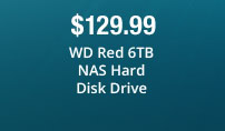 $129.99 WD Red 6TB NAS Hard Disk Drive