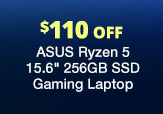 $110 Off ASUS Ryzen 5 15.6 inch 256GB SSD Gaming Laptop