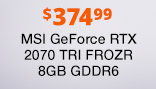 $374.99 MSI GeForce RTX 2070 TRI FROZR 8GB GDDR6