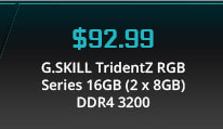 $92.99 G.SKILL TridentZ RGB Series 16GB (2 x 8GB) DDR4 3200