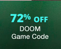 72% Off DOOM Game Code