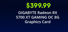 $399.99 GIGABYTE Radeon RX 5700 XT GAMING OC 8G Graphics Card