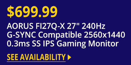 $699.99 AORUS FI27Q-X 27" 240Hz G-SYNC Compatible 2560x1440 0.3ms SS IPS Gaming Monitor