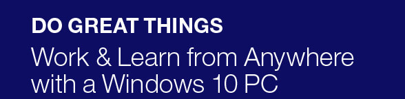 NB-Microsoft_Do great things, Work and learn from anywhere with a Windows 10 PC