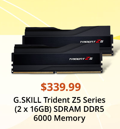 $359.99 G.SKILL Trident Z5 Series (2 x 16GB) SDRAM DDR5 6000 Memory