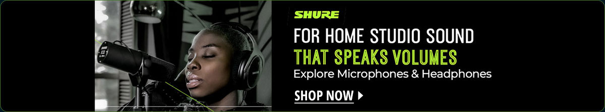 Shure -- For Home Studio Sound That Speaks Volumes