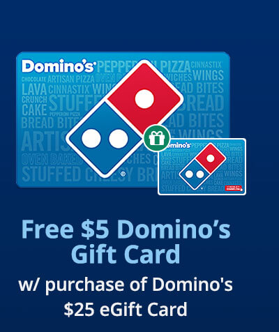 Free $5 Domino's eGift Card w/ purchase of Domino's $25 eGift Card