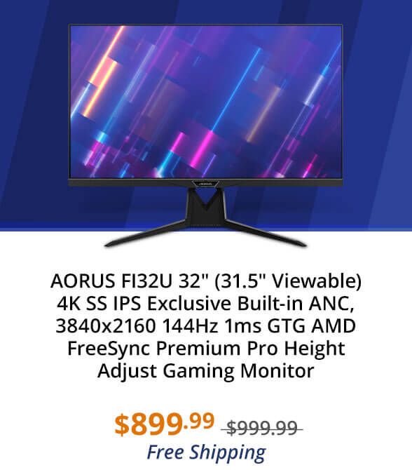 AORUS FI32U 32" (31.5" Viewable) 4K SS IPS Exclusive Built-in ANC, 3840x2160 144Hz 1ms GTG AMD FreeSync Premium Pro Height Adjust Gaming Monitor