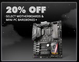 20% OFF SELECT MOTHERBOARDS & MINI PC BAREBONES*