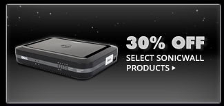 30% OFF SELECT SONICWALL PRODUCTS*