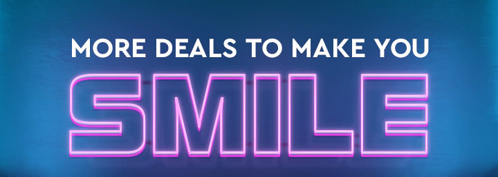 More Deals to Make You Smile
