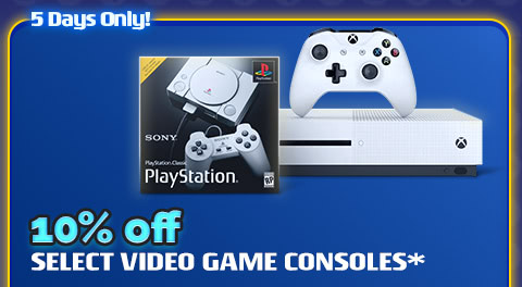 10% OFF SELECT VIDEO GAME CONSOLES*