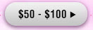 $50 - $100