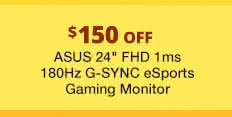 $150 Off ASUS 24" FHD 1ms 180Hz G-SYNC eSports Gaming Monitor