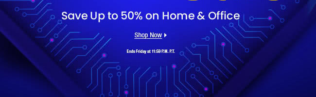 Save Up to 50% on Home & Office