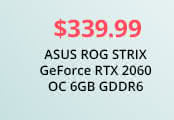 $339.99 ASUS ROG STRIX GeForce RTX 2060 OC 6GB GDDR6