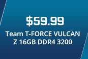 $59.99 Team T-FORCE VULCAN Z 16GB DDR4 3200