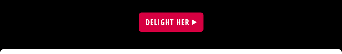 Delight Her >