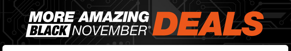 MORE AMAZING BLACK NOVEMBER DEALS