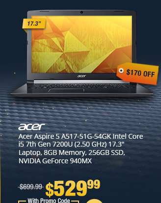 Acer Aspire 5 A517-51G-54GK Intel Core i5 7th Gen 7200U (2.50 GHz)17.3" Laptop, 8GB Memory, 256GB SSD, NVIDIA GeForce 940MX