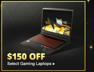 $150 OFF SELECT GAMING LAPTOPS*