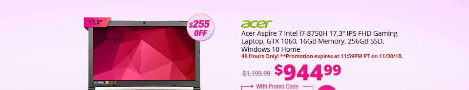 Acer Aspire 7 Intel 6-Core i7-8750H 17.3" IPS FHD Gaming Laptop, GTX 1060 6GB VRAM, 16GB Memory, 256GB SSD, Win 10 Home