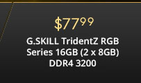 G.SKILL TridentZ RGB Series 16GB (2 x 8GB) DDR4 3200