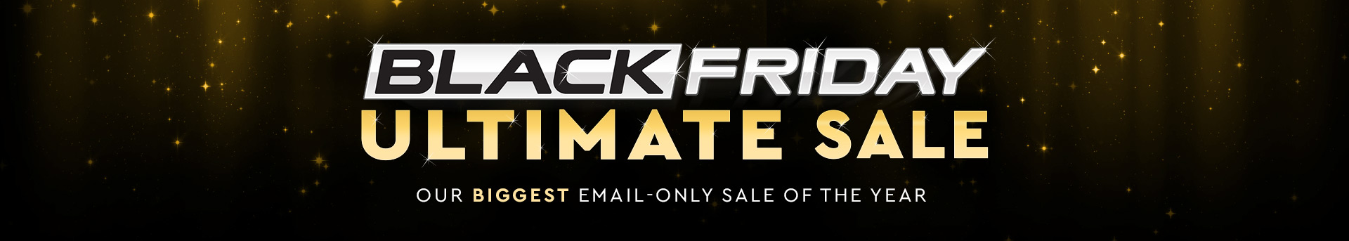 Black Friday Ultimate Sale