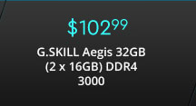 $102.99 G.SKILL Aegis 32GB (2 x 16GB) DDR4 3000