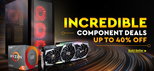 Incredible Component Deals