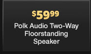 $59.99 Polk Audio Two-Way Floorstanding Speaker