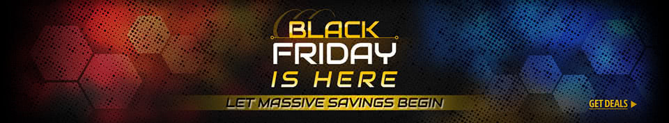 BLACK FRIDAY IS HERE