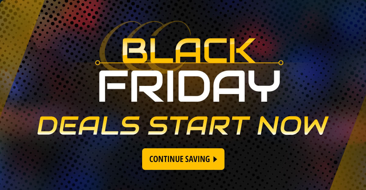 Black Friday Deals Start Now