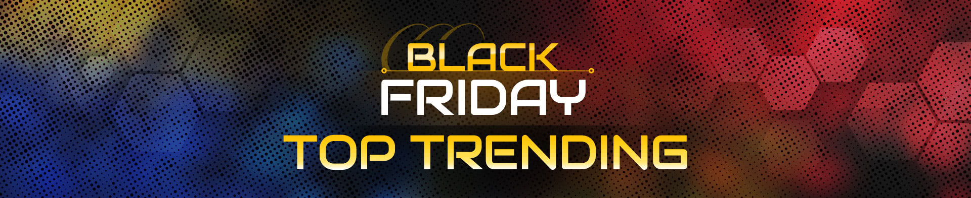Black Friday Top Trending