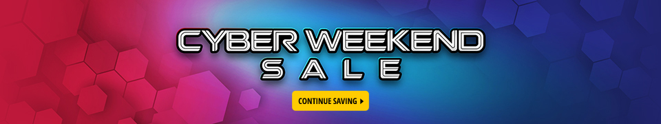 ​​​​CYBER WEEKEND SALE