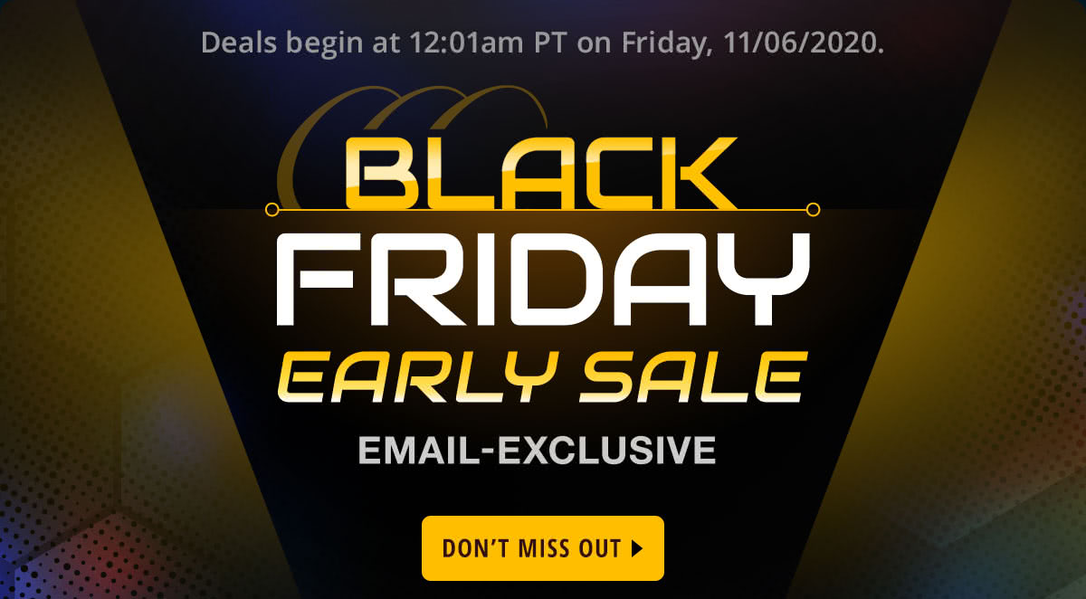 BLACK FRIDAY EARLY SALE