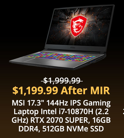 MSI 17.3" 144Hz IPS Gaming Laptop Intel i7-10870H (2.2 GHz) RTX 2070 SUPER, 16GB DDR4, 512GB NVMe SSD