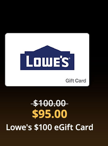 $95.00 for Lowe's $100 eGift Card 